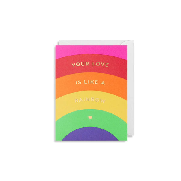 Greeting Card Mini | Your Love Is Like A Rainbow